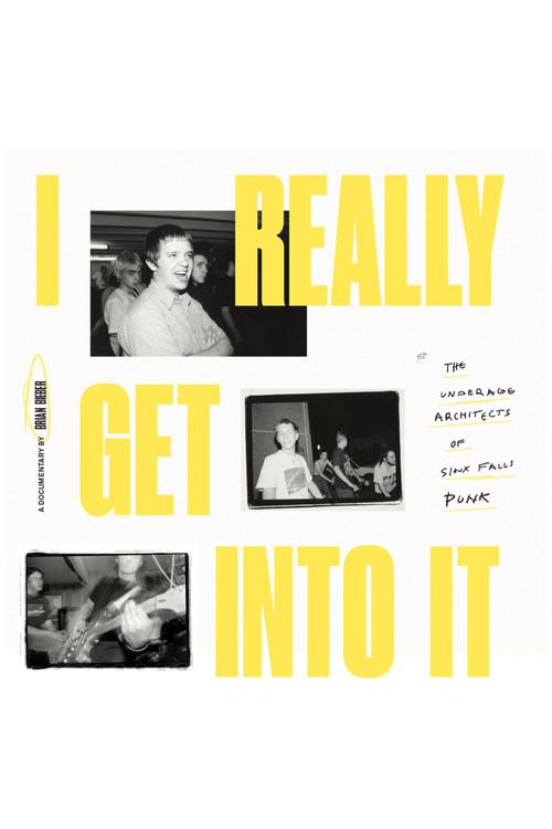 I Really Get Into It: The Underage Architects of Sioux Falls Punk 2020 official movie poster