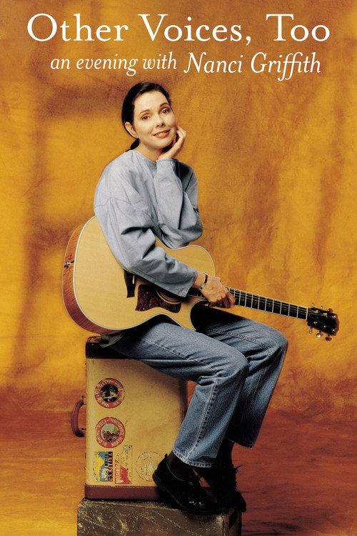 Other Voices, Too: An Evening With Nanci Griffith 1999 official movie poster