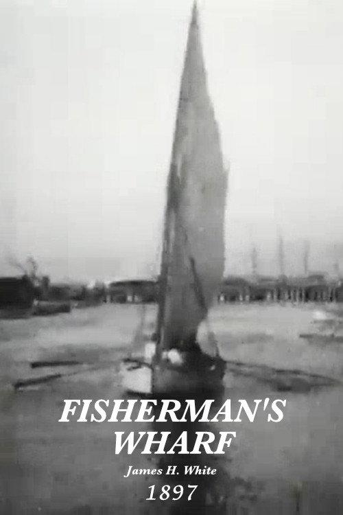Fisherman's Wharf 1897 official movie poster