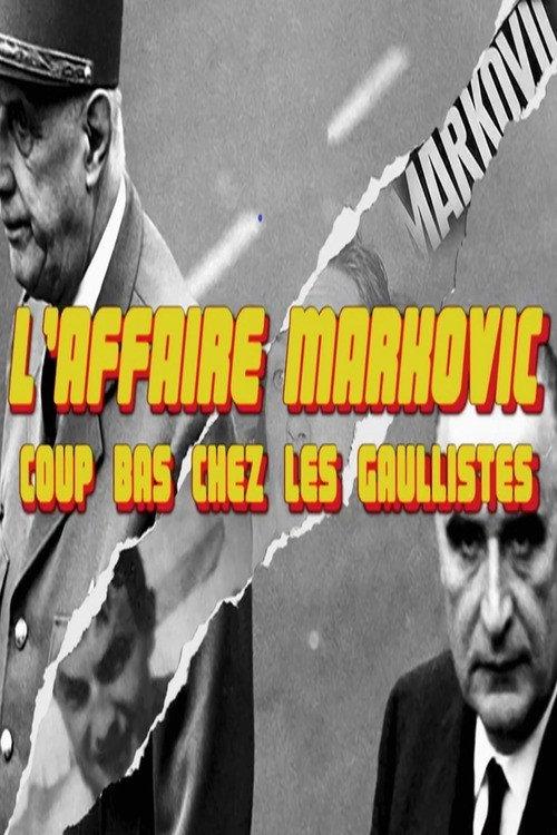 L'Affaire Markovic - coup bas chez les gaullistes 2019 official movie poster