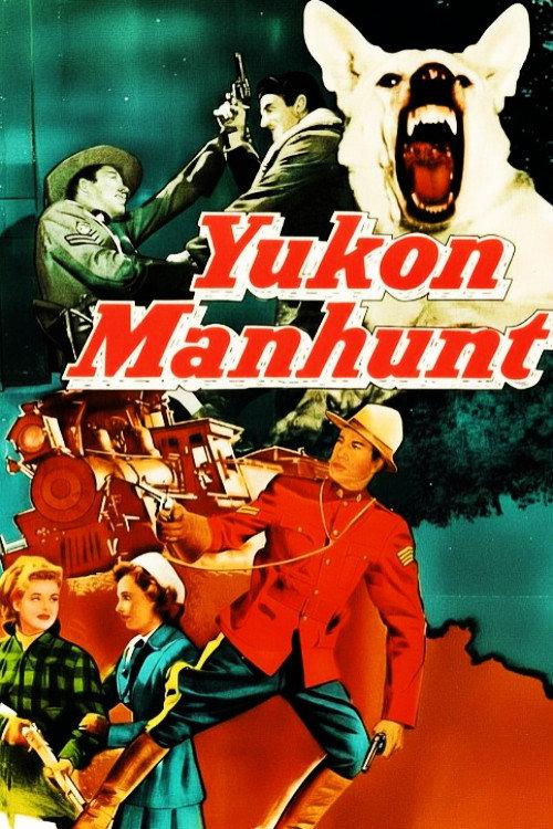 Yukon Manhunt 1951 official movie poster