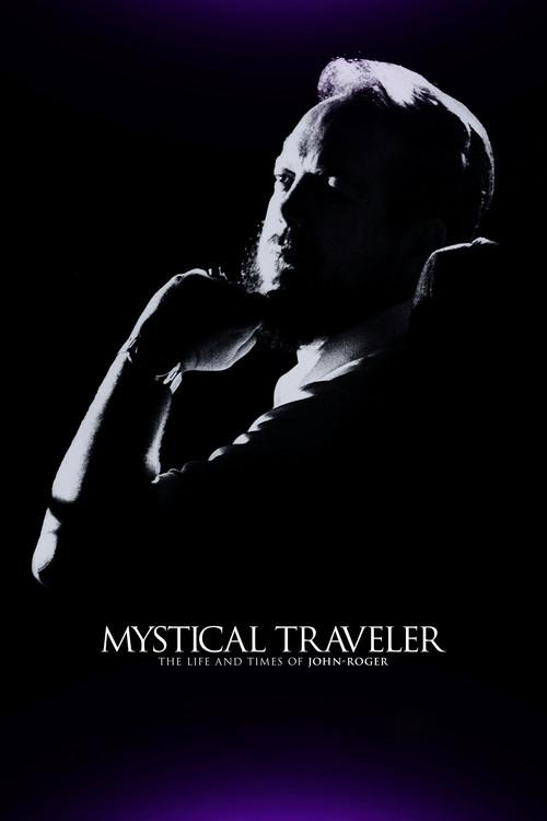 Mystical Traveler: The Life and Times of Dr. John-Roger 2014 official movie poster