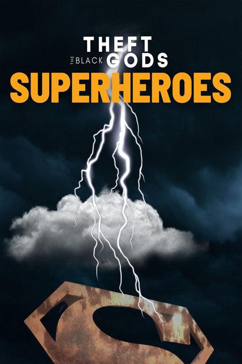 Theft of the Black Gods: The Superheroes official movie poster