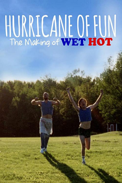 Hurricane of Fun: The Making of Wet Hot 2015 official movie poster
