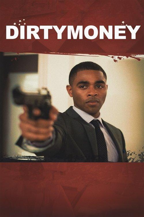 Dirtymoney 2013 official movie poster