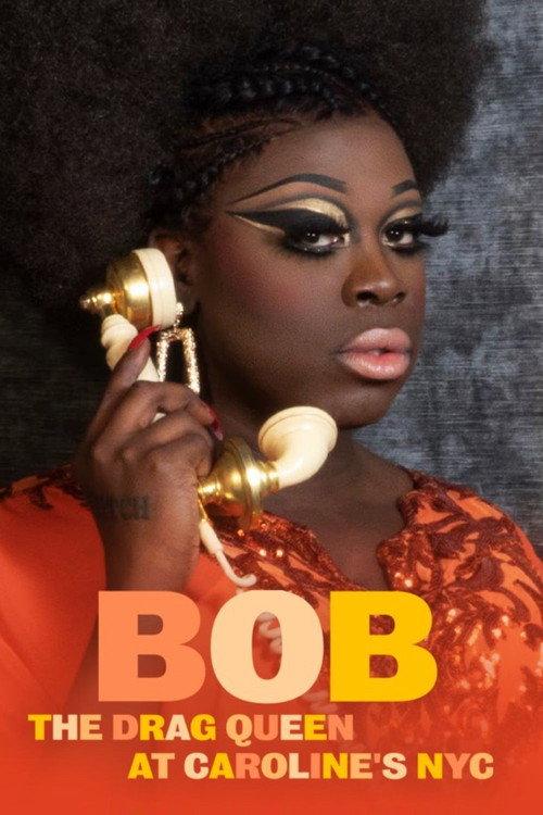 Bob the Drag Queen: Live at Caroline's 2020 official movie poster