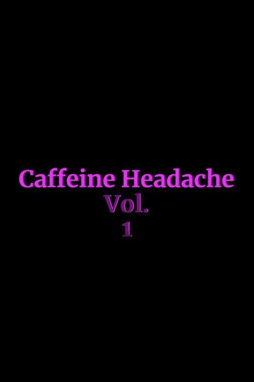 Caffeine Headache Vol. 1 2022 official movie poster