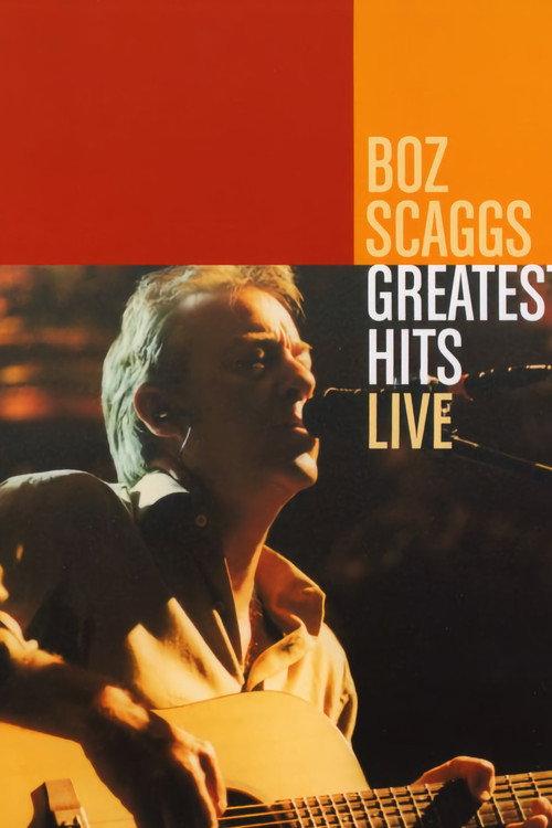 Boz Scaggs: Greatest Hits Live 2004 official movie poster