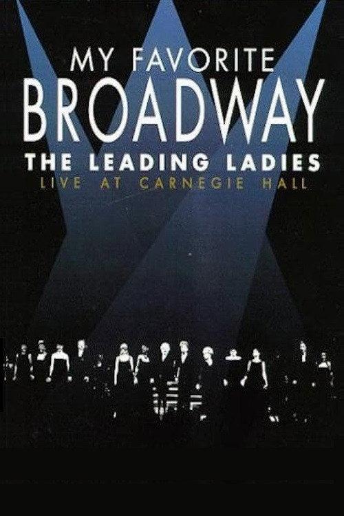 My Favorite Broadway: The Leading Ladies 1999 official movie poster
