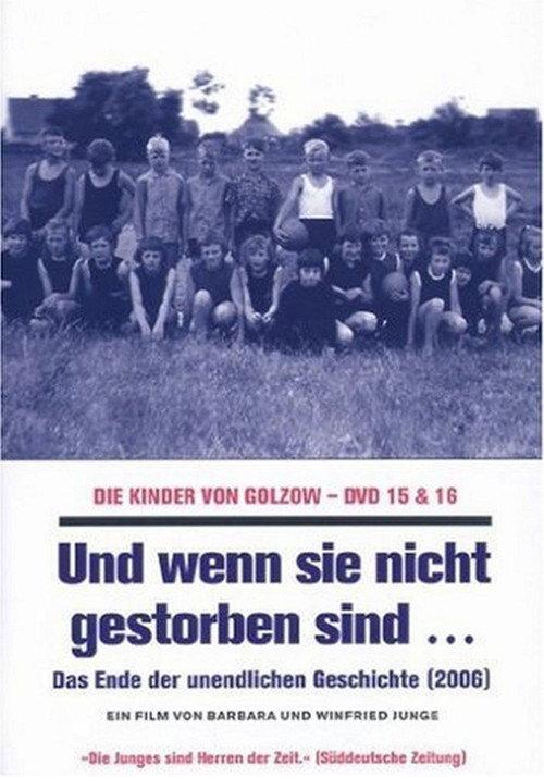 Und wenn sie nicht gestorben sind... Die Kinder von Golzow - Das Ende der unendlichen Geschichte 2006 official movie poster