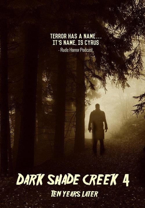 Dark Shade Creek 4: Ten Years Later 2022 official movie poster