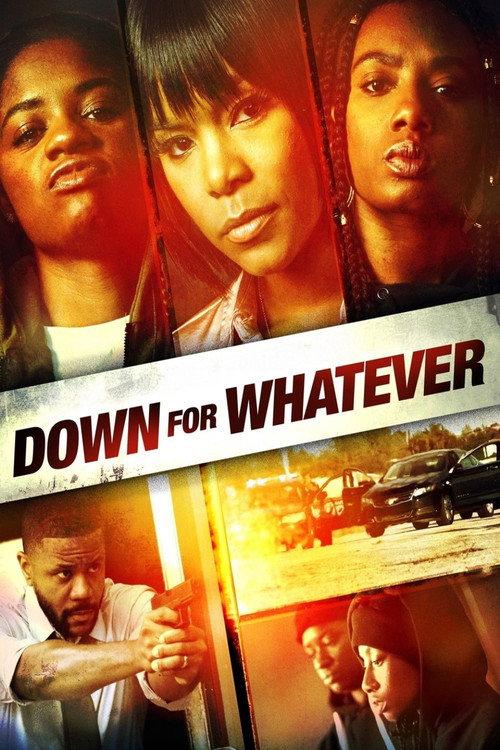 Down for Whatever 2018 official movie poster