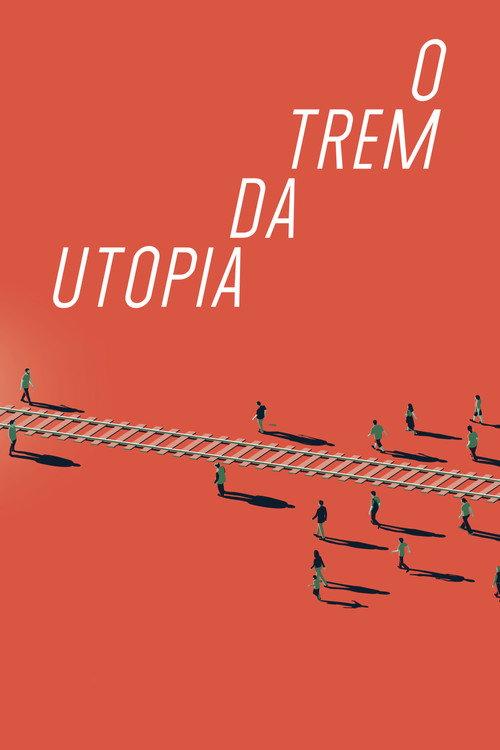 A Train to Utopia 2022 official movie poster