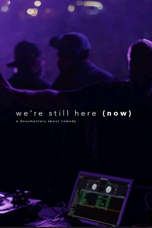 We're Still Here (Now).... A Documentary about nobody 2016 official movie poster
