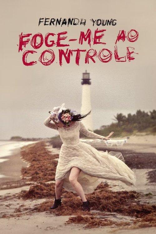 Fernanda Young: Foge-me ao Controle 2024 official movie poster