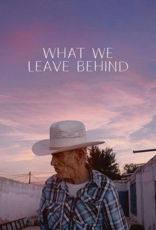 What We Leave Behind 2022 official movie poster