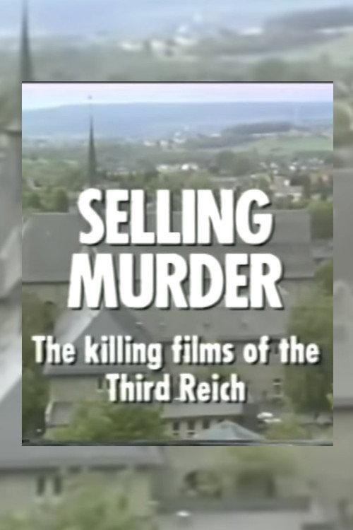 Selling Murder: The Killing Films of the Third Reich 1991 official movie poster