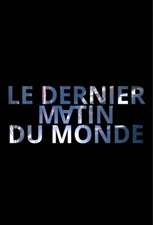 Le dernier matin du monde 2021 official movie poster
