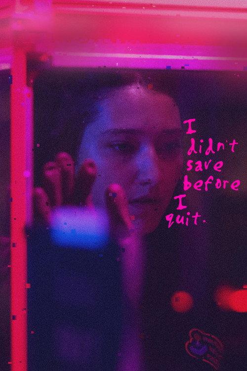 I didn't save before I quit. 2025 official movie poster