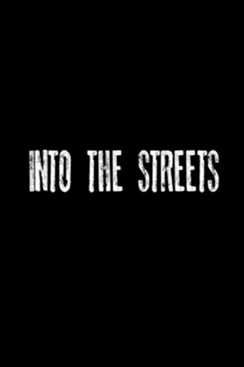 Into the Streets 2013 official movie poster