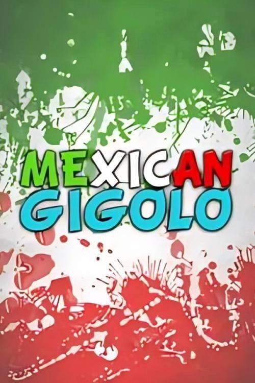 Mexican gigoló 2013 official movie poster