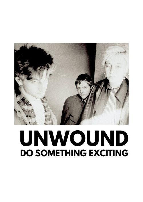 Unwound - Do Something Exciting 2016 official movie poster