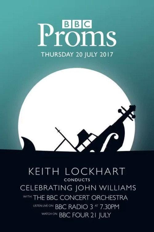 BBC Proms - Celebrating John Williams 2017 official movie poster