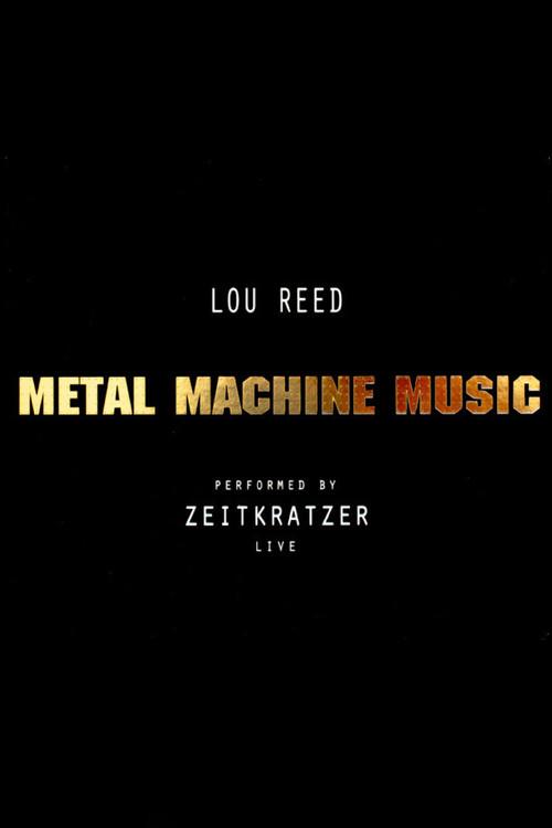 Zeitkratzer And Lou Reed: Metal Machine Music 2007 official movie poster