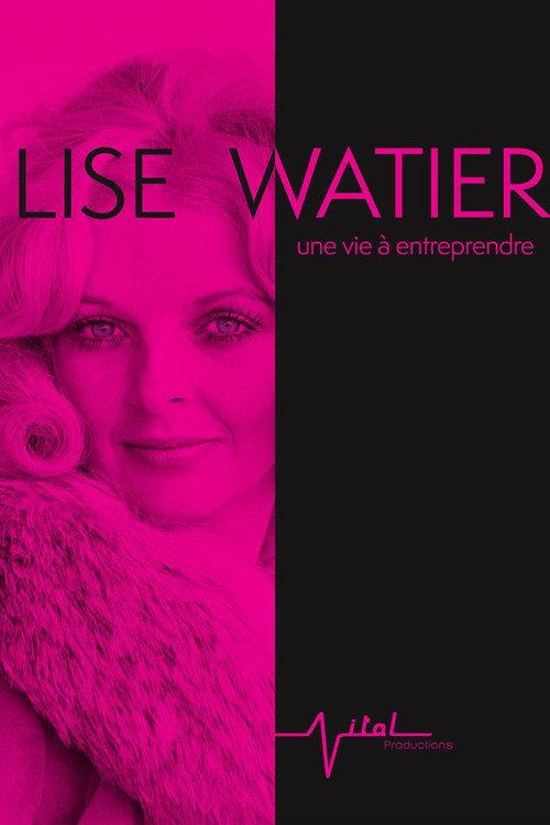 Lise Watier, une vie à entreprendre 2015 official movie poster