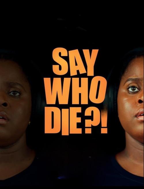 Say Who Die 2025 official movie poster