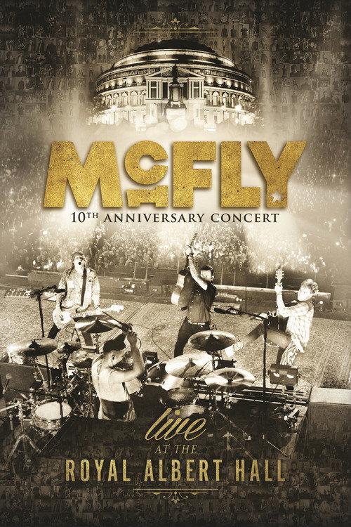 McFly: 10th Anniversary Concert - Live at the Royal Albert Hall 2013 official movie poster