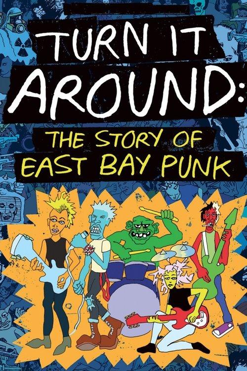 Turn It Around: The Story of East Bay Punk 2017 official movie poster