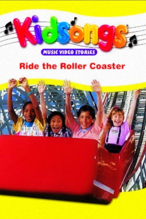 Kidsongs: Ride the Roller Coaster 1990 official movie poster