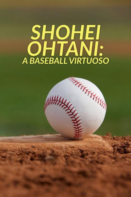 Shohei Ohtani: A Baseball Virtuoso 2022 official movie poster