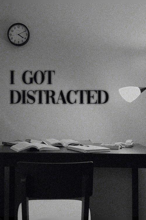 I Got Distracted  official movie poster