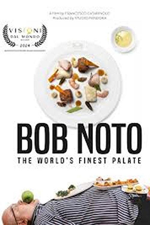 Bob Noto, the world’s finest palate 2024 official movie poster