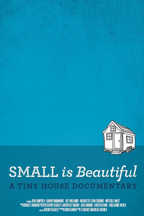 Small is Beautiful: A Tiny House Documentary 2015 official movie poster
