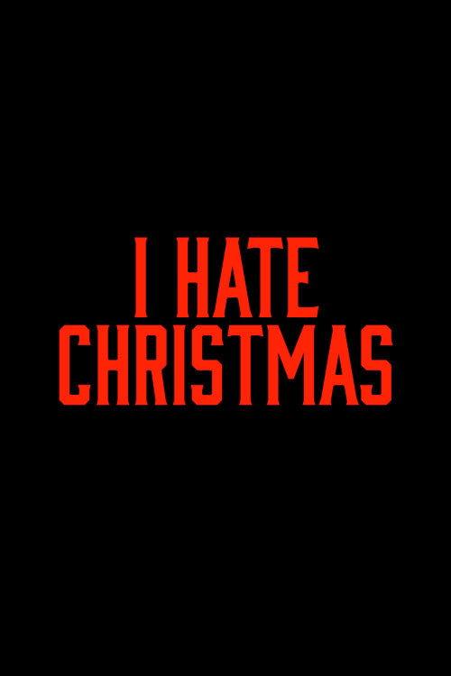 I Hate Christmas 2008 official movie poster