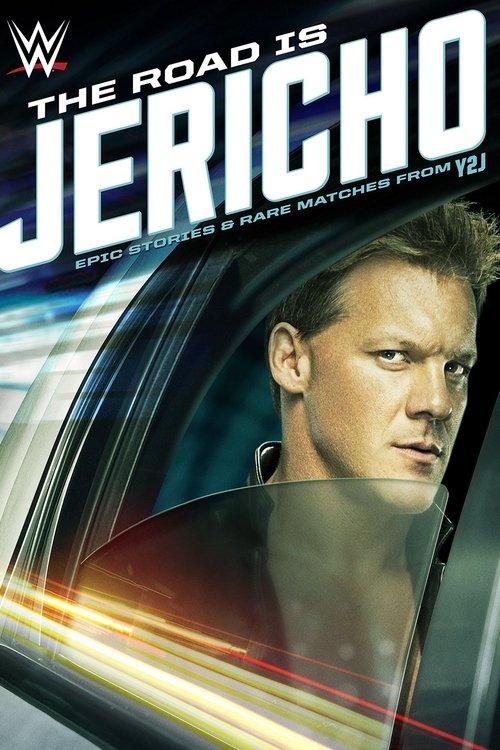 The Road is Jericho: Epic Stories and Rare Matches from Y2J 2015 official movie poster