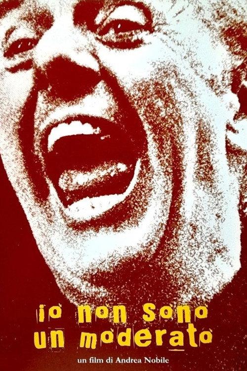 Io non sono un moderato 2007 official movie poster