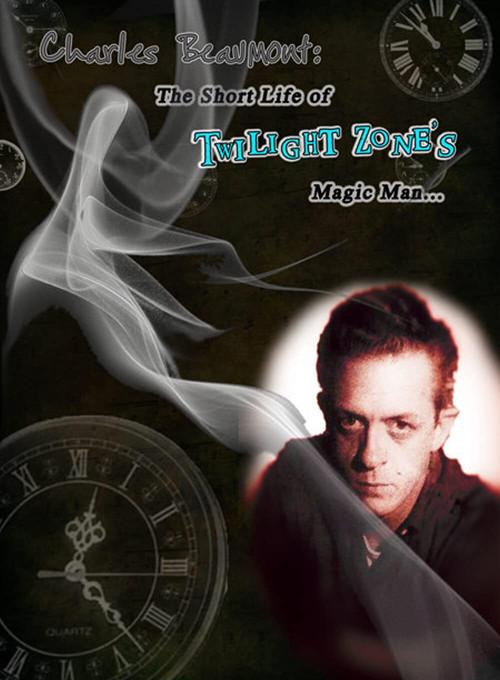 Charles Beaumont: The Short Life of Twilight Zone's Magic Man 2010 official movie poster