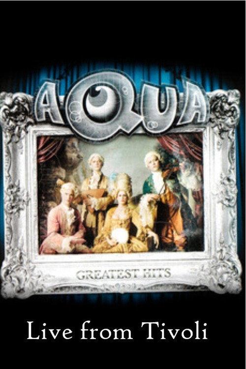 Aqua - Live at Tivoli 2009 official movie poster