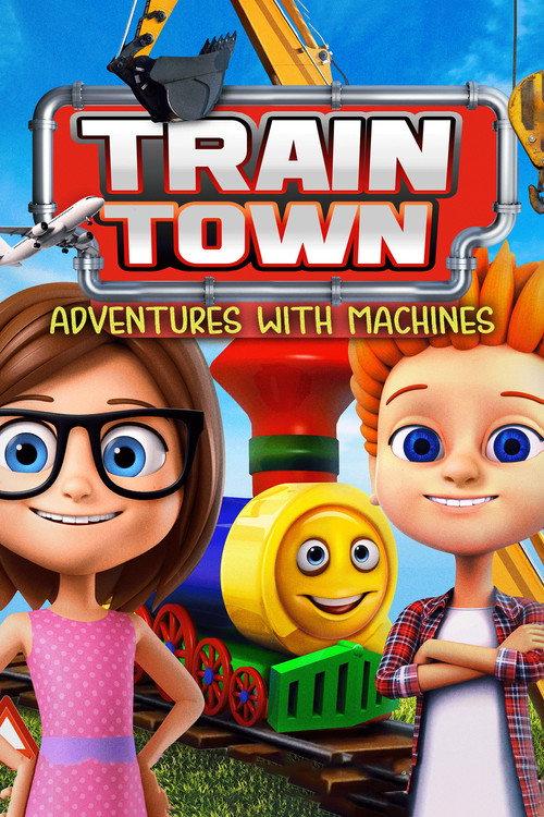 Train Town: Adventures with Machines 2019 official movie poster