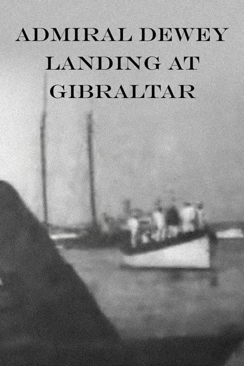 Admiral Dewey Landing at Gibraltar 1899 official movie poster