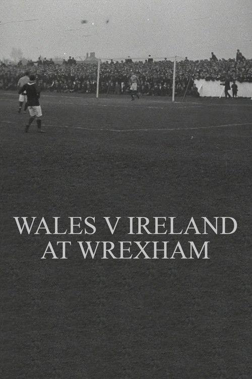 Wales v. Ireland at Wrexham 1906 official movie poster