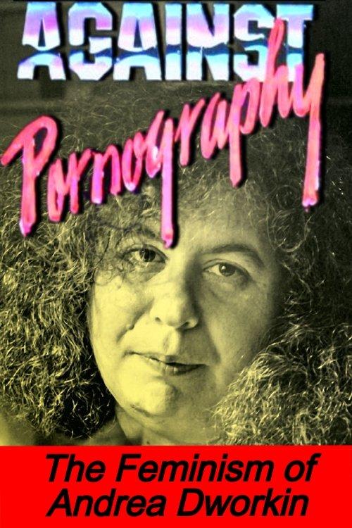 Pornography: Andrea Dworkin 1991 official movie poster
