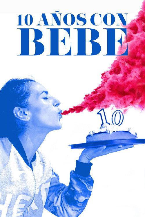 10 Years with Bebe 2016 official movie poster