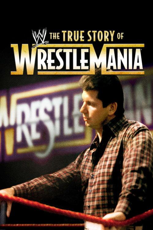 The True Story of WrestleMania 2011 official movie poster