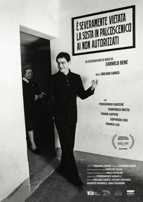 È severamente vietata la sosta in palcoscenico ai non autorizzati. Un documentario di meno su Carmelo Bene 2024 official movie poster