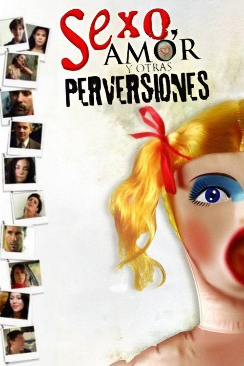 Sex, Love, and Other Perversions 2006 official movie poster